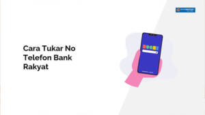 Cara Tukar Nombor Telefon Bank Rakyat